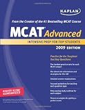 Kaplan MCAT Advanced 2009 Edition: Intensive Prep for Top Students (Kaplan MCAT 45)