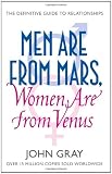 Men are from Mars, Women are from Venus: AND How to Get What You Want in Your Relationships: A Practical Guide for Improving Communication and Getting What You Want in Your Relationships