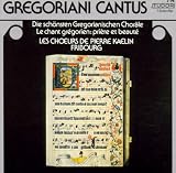 Gregoriani Cantus (Die sch&ouml;nsten Chor&auml;le aus dem 10 ...