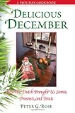 Delicious December : how the Dutch brought us Santa, presents, and treats : a holiday cookbook
