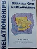 Meeting God in relationships : 6 studies for individuals or groups