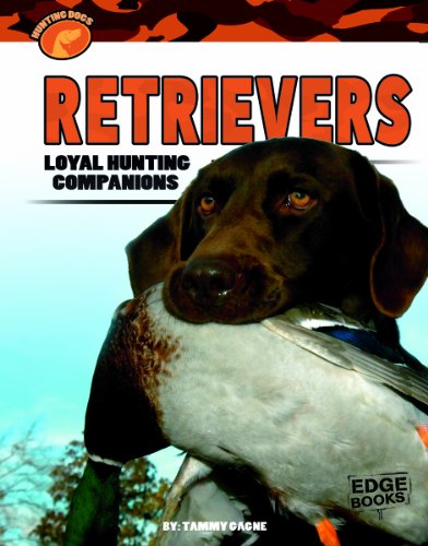 Retrievers: Loyal Hunting Companions (Hunting Dogs)