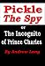 Pickle the Spy - or, The Incognito of Prince Charles