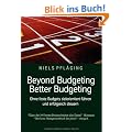 Beyond Budgeting, Better Budgeting: Ohne feste Budgets zielorientiert f�hren und erfolgreich steuern