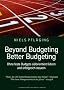 Beyond Budgeting, Better Budgeting: Ohne feste Budgets zielorientiert f�hren und erfolgreich steuern