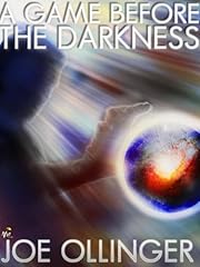 A Game Before the Darkness