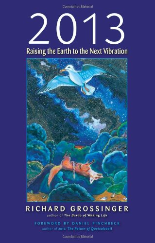 2013 raising the earth to the next vibration