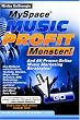 MySpace Music Profit Monster: And All Proven Online Music Marketing Strategies!