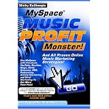 MySpace Music Profit Monster: And All Proven Online Music Marketing Strategies! ~ Nicky Kalliongis