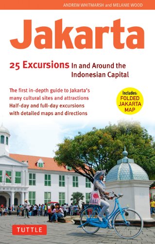 Jakarta: 25 Excursions In and Around Indonesia's Capital