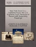 New York Dock Co v. Capitaine Faure, the U.S. Supreme Court Transcript of Record with Supporting Pleadings