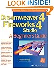 Dreamweaver(R) 4 Fireworks(R) 4 Studio: A Beginner's Guide