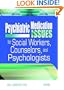Psychiatric Medication Issues for Social Workers, Counselors, and Psychologists