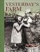 Yesterday's Farm: A Taste of Rural Life from the Past