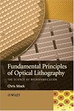 Fundamental Principles of Optical Lithography: The Science of Microfabrication