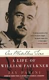 One Matchless Time: A Life of William Faulkner (P.S.)