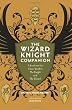The Wizard Knight Companion: A Lexicon for Gene Wolfe's The Knight and The Wizard