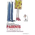 Parents toxiques : Comment �chapper � leur emprise