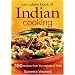 Complete Book of Indian Cooking: 350 Recipes from the Regions of India