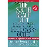 The South Beach Diet: Good Fats Good Carbs Guide - The Complete and Easy Reference for All Your Favorite Foods, Revised Edition
