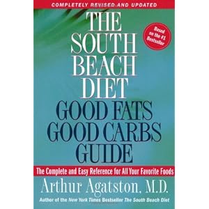 The South Beach Diet Good Fats/Good Carbs Guide (Revised): The Complete and Easy Reference for All Your Favorite Foods