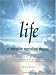 Life : A Complete Operating Manual : The Secret to Life Unveiled : Who You Really Are, How Life Really Operates, and How to Unleash the Incredible Power Within!