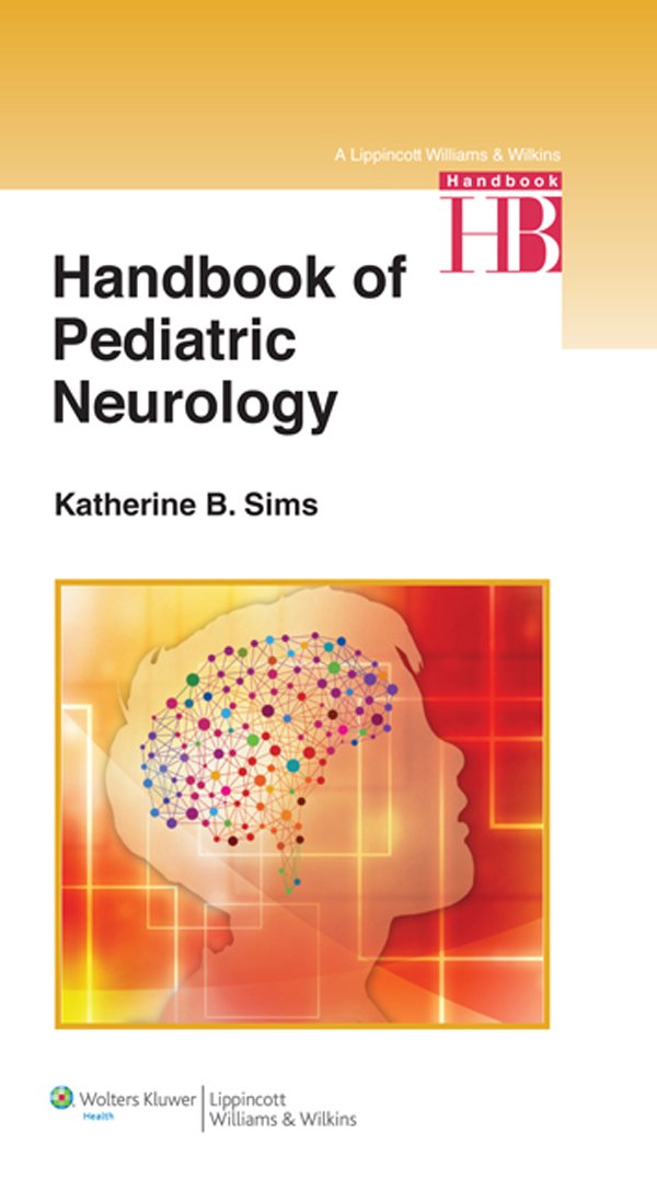 Handbook of Pediatric Neurology 1, Katherine Sims, Jurriaan Peters ...