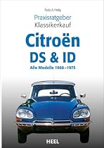 Praxisratgeber Klassikerkauf: Citroën DS & ID. Alle Modelle 1968-1975