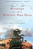 Strange as This Weather Has Been: A Novel [Paperback] [2007] First Edition Ed. Ann Pancake