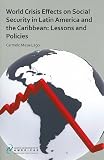 World crisis effects on social security in Latin America and the Caribbean : lessons and policies