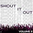 Shout It Out Vol. 2
