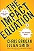 The Impact Equation: Are You Making Things Happen or Just Making Noise?