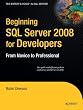 Beginning SQL Server 2008 for Developers: From Novice to Professional (Expert's Voice in SQL Server)