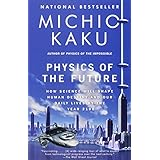 physics of the future how science will shape human destiny and our daily lives by the year 2100