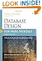 Database Design for Mere Mortals: A Hands-On Guide to Relational Database Design (3rd Edition)