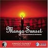 Mango Sunset: Music for Cocktails and Dreams