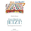 Zum Gl�ck ins Jetzt!: Die Energieschule f�rs Leben