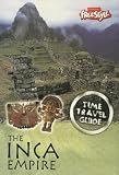 The Inca Empire (Time Travel Guides)