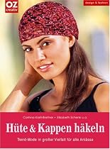 H&uuml;te und Kappen h&auml;keln. Trend-Mode in gro&szlig;er Vielfalt f&uuml;r alle Anl&auml;sse