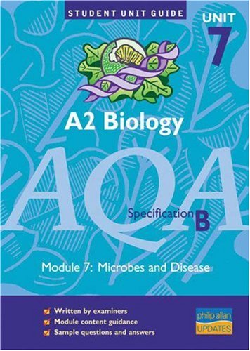 A2 Biology AQA (B): unit 7: Microbes and Disease Unit Guide (Student Unit Guides)