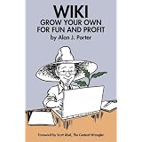 WIKI: Grow Your Own for Fun and Profit