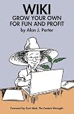 WIKI: Grow Your Own for Fun and Profit