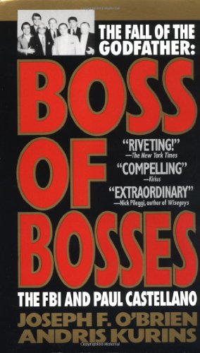 Boss of Bosses: The Fall of the Godfather- The FBI and Paul Castellano