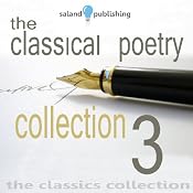 The Classical Poetry Collection, Volume 3 | [John Keats, William Wordsworth, William Shakespeare, Robert Louis Stevenson, W. B. Yeats, Thomas Hardy, Percy Shelley, John Milton, Wilfred Owen, Kahlil Gilbran]