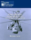 Igor I. Sikorsky: Big Dreams, Big Planes, and the Rise of Helicopters (Titans of Fortune)