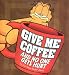 Give Me Coffee and No One Gets Hurt!