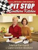 Pit Stop in a Southern Kitchen: Two Moms of Racing Legends Serve Up Stories and Recipes