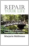 REPAIR Your Life: A Program for Recovery from Incest & Childhood Sexual Abuse