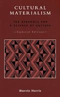 Cultural Materialism: The Struggle for a Science of Culture