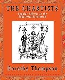 The Chartists : popular politics in the industrial revolution